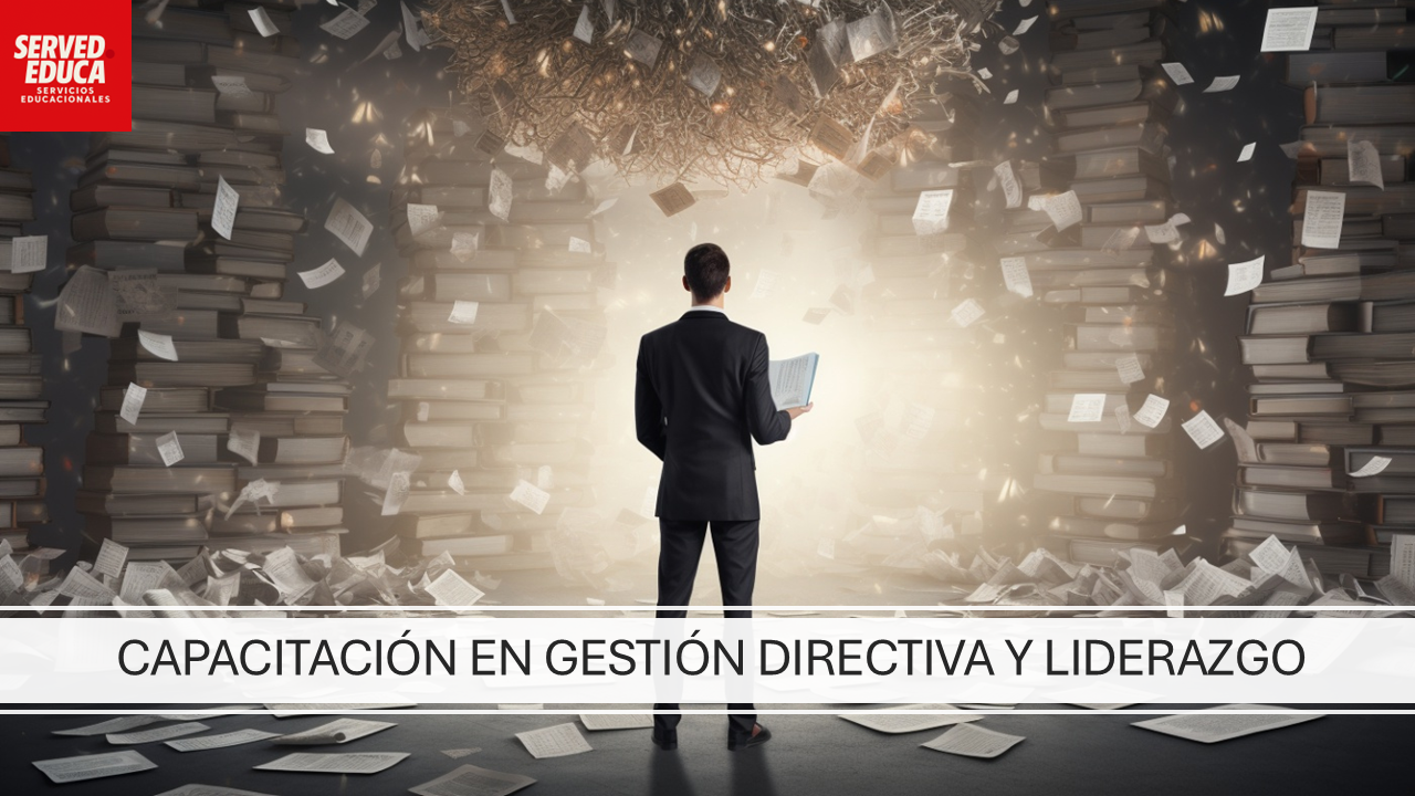 CAPACITACIÓN EN GESTIÓN DIRECTIVA Y LIDERAZGO CAPACITACIÓN EN GESTIÓN DIRECTIVA Y LIDERAZGO