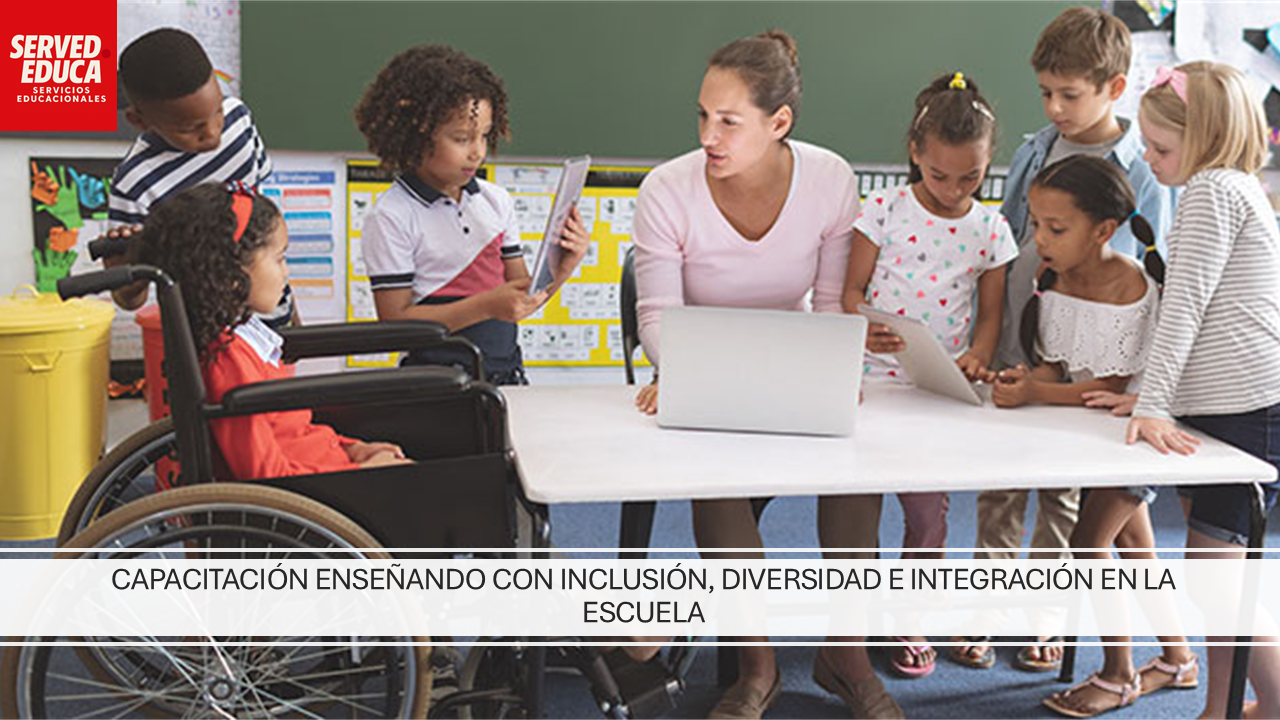 CAPACITACIÓN ENSEÑANDO CON INCLUSIÓN, DIVERSIDAD E INTEGRACIÓN CAPACITACIÓN ENSEÑANDO CON INCLUSIÓN, DIVERSIDAD E INTEGRACIÓN